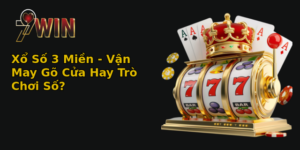 xo so 3 mien van may go cua hay tro choi so